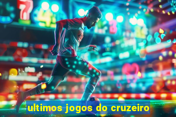 ultimos jogos do cruzeiro